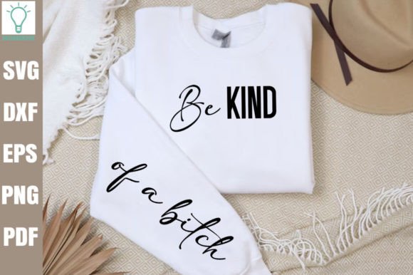 Be Kind Bit h Sleeve Graphics for Crafts