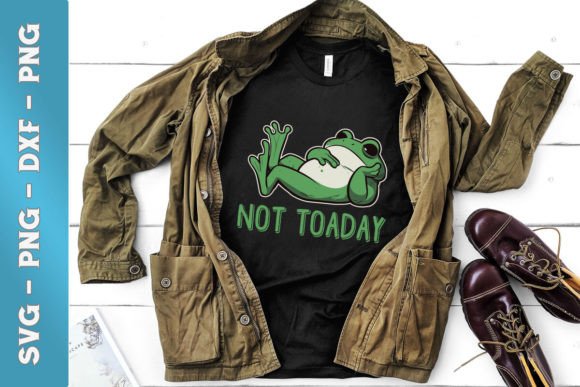 Cute Frog Pun Not Toaday Funny SVG Graphics for Crafts