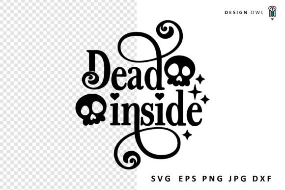 Dead Inside Funny SVG for Crafts and Graphics