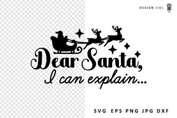 Dear Santa I Can Explain - Funny SVG for Crafts and Graphics