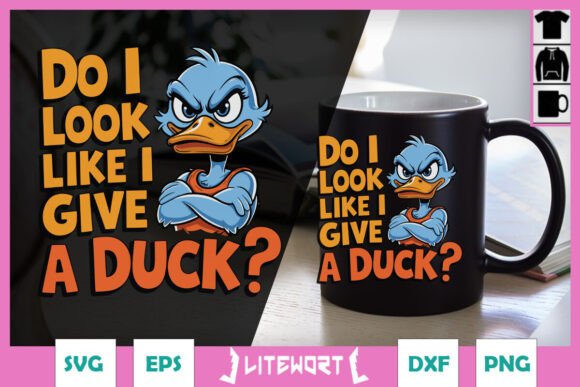 Do I Look Like I Give a Duck Funny SVG for Crafts and Graphics