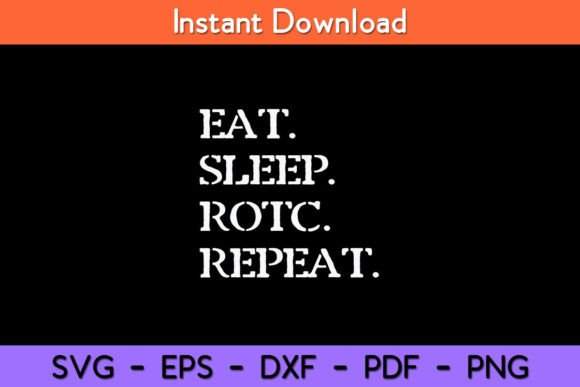 Eat Sleep Rotc Repeat Funny SVG Design for Crafts