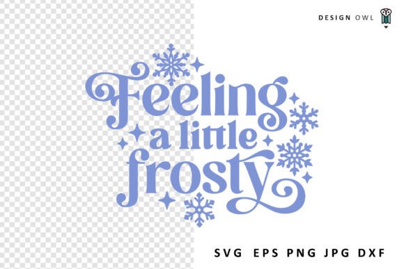 Feeling a Little Frosty SVG for Crafts and Graphics