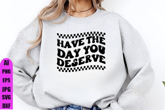Have the Day You Deserve Embroidery Design Review