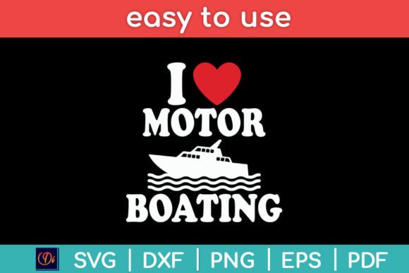 I Love Motor Boating Boating Funny Svg Graphics for Crafts