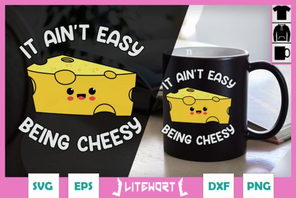 It Ain t Easy Being Cheesy Funny SVG for Crafts and Graphics