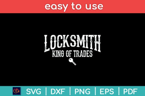 Locksmith King of Trades Funny Svg File for Crafts and Graphics