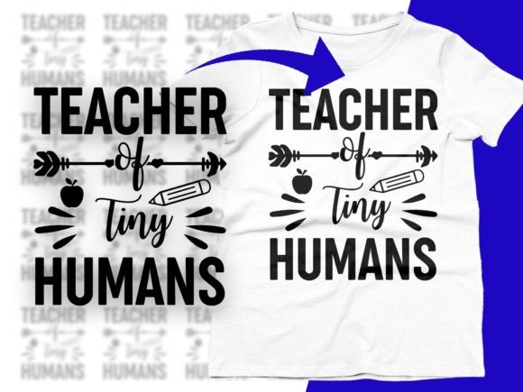 Teacher Of Tiny Humans Funny Teacher Graphics for T-Shirt Designs