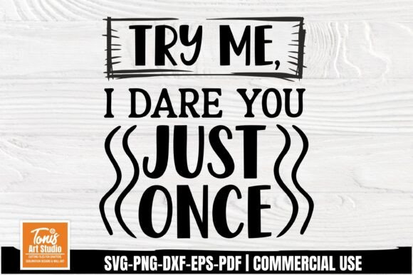 Try Me I Dare You SVG Design for Crafts and Graphics